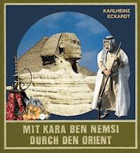 Mit Kara Ben Nemsi durch den Orient - Karlheinz Eckardt - E-Book