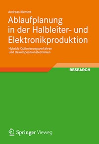Ablaufplanung in der Halbleiter- und Elektronikproduktion - Andreas Klemmt - E-Book