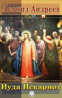 Иуда Искариот - Леонид Андреев - E-Book