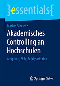 Akademisches Controlling an Hochschulen - Markus Schelenz - E-Book