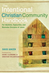 The Intentional Christian Community Handbook - David Janzen - E-Book