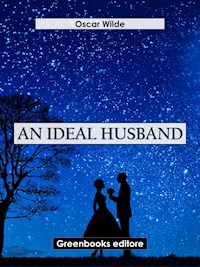 An Ideal Husband - Oscar Wilde - E-Book