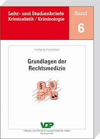 Grundlagen der Rechtsmedizin - Wolfgang Huckenbeck - E-Book