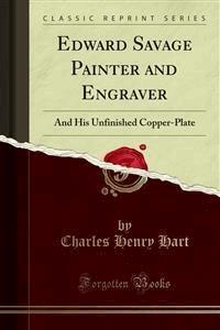 Edward Savage Painter and Engraver - Charles Henry Hart - E-Book