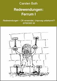 Redewendungen: Ferrum I - Carsten Both - E-Book