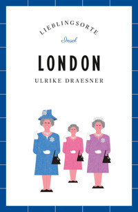 London Reiseführer LIEBLINGSORTE - Ulrike Draesner - E-Book