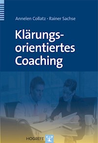 Klärungsorientiertes Coaching - Annelen Collatz - E-Book