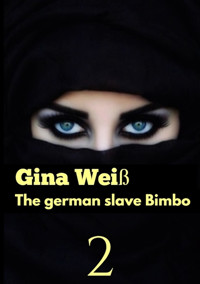 The german slave Bimbo 2 - Gina Weiß - E-Book
