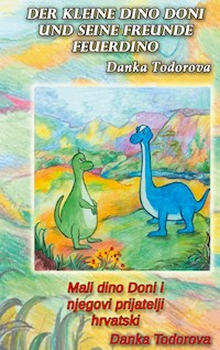 Der kleine Dino Doni und seine Freunde Feuerdino - Danka Todorova - E-Book
