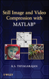 Still Image and Video Compression with MATLAB - K. S. Thyagarajan - E-Book
