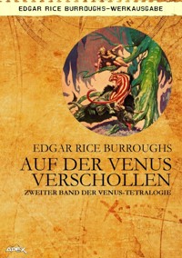AUF DER VENUS VERSCHOLLEN - Zweiter Roman der VENUS-Tetralogie - Edgar Rice Burroughs - E-Book