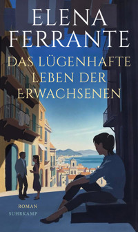 Das lügenhafte Leben der Erwachsenen - Elena Ferrante - E-Book