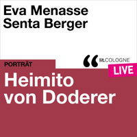 Heimito von Doderer - lit.COLOGNE live (Ungekürzt) - Heimito von Doderer - Hörbuch