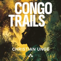 Congo Trails - Christian Unge - Hörbuch