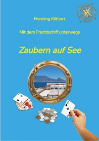 Mit dem Frachtschiff unterwegs - Henning Köhlert - E-Book