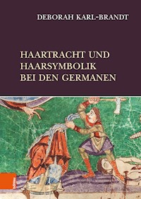 Haartracht und Haarsymbolik bei den Germanen - Deborah Karl-Brandt - E-Book