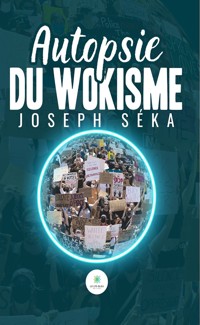 Autopsie du wokisme - Joseph Séka - E-Book