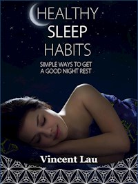 Healthy sleep habits - Vincent Lau - E-Book