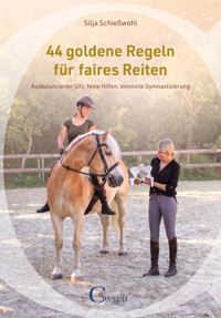 44 goldene Regeln für faires Reiten - Silja Schießwohl - E-Book