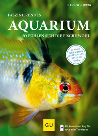 Faszinierendes Aquarium - Ulrich Schliewen - E-Book