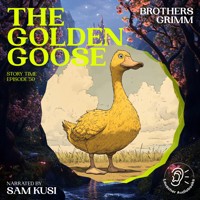 The Golden Goose (Story Time, Episode 50) - Brothers Grimm - Hörbuch