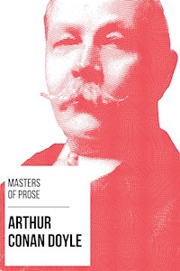 Masters of Prose - Arthur Conan Doyle - Arthur Conan Doyle - E-Book