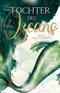 Tochter des Ozeans - Melias Vergangenheit - Klaas Leinani - E-Book