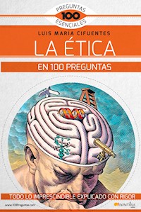 La ética en 100 preguntas - Luis María Cifuentes - E-Book