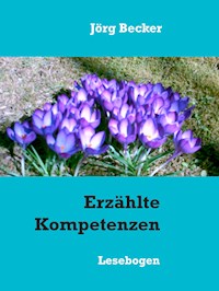 Erzählte Kompetenzen - Jörg Becker - E-Book