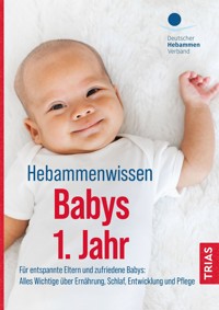 Hebammenwissen Babys 1. Jahr -  - E-Book