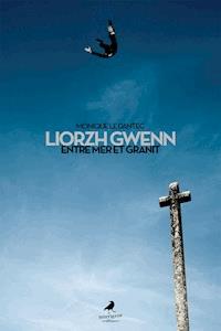 Liorzh Gwenn - Monique Le Dantec - E-Book