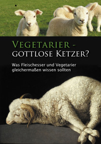 Vegetarier - Gottlose Ketzer? - Ulrich Seifert - E-Book