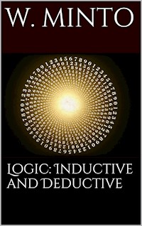 Logic, Inductive and Deductive - William Minto - E-Book