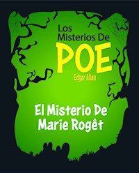 El Misterio De Marie Roget - (Anotado) - Edgar Allan Poe - E-Book