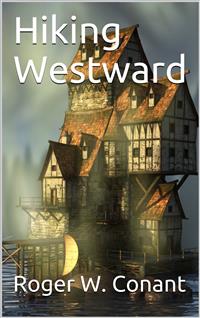 Hiking Westward - Roger W. Conant - E-Book