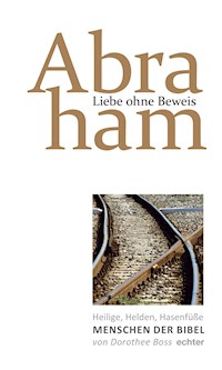 Liebe ohne Beweis: Abraham - Dorothee Boss - E-Book