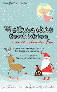 Weihnachtsgeschichten von der kleinen Fee - Margie Hanrieder - E-Book