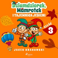 Dziamdziorek, Mamrotek i tajemnica jesieni - Jacek Krakowski - Hörbuch
