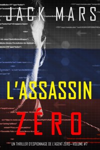 L'Assassin Zéro (Un Thriller d'Espionnage de l'Agent Zéro—Volume #7) - Jack Mars - E-Book