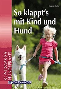 So klappt´s mit Kind und Hund - Dagmar Cutka - E-Book