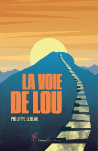 la voie de lou - Philippe Lebeau - E-Book