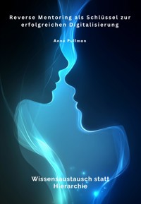 Wissensaustausch statt Hierarchie - Anne Pullman - E-Book