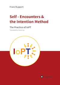 Self - Encounters &  the Intention Method - Franz Ruppert - E-Book