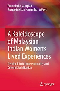 A Kaleidoscope of Malaysian Indian Women’s Lived Experiences -  - E-Book