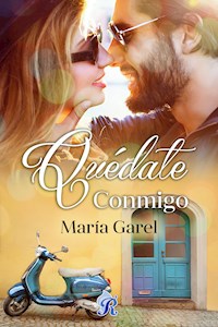 Quédate conmigo - María Garel - E-Book