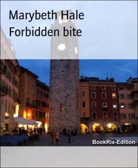Forbidden bite - Marybeth Hale - E-Book