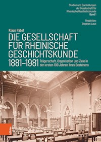 Die Gesellschaft für Rheinische Geschichtskunde (1881–1981) - Klaus Pabst - E-Book