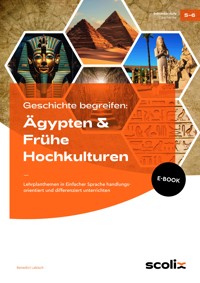 Geschichte begreifen: Ägypten & Frühe Hochkulturen - Benedict Labisch - E-Book