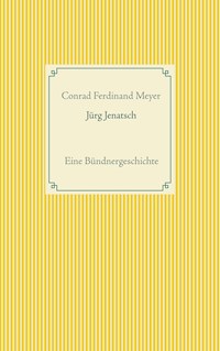 Jürg Jenatsch - Conrad Ferdinand Meyer - E-Book