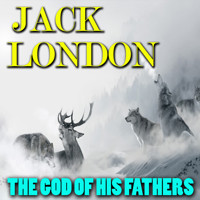 The God of His Fathers - Jack  London - Hörbuch